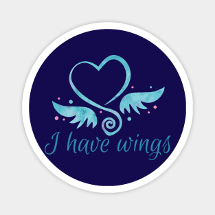 I Have wings text valentine with wings Magnet